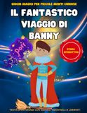 Il Fantastico Viaggio di Banny: Libro di Attivita per Bambini 6-9 Anni