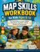 Map Skills Workbook for Kids Ages 8 –12