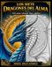 LOS SIETE DRAGONES DEL ALMA: Libro para colorear de dragones fantásticos para adultos y adolescentes · Arte fantasy, criaturas mágicas y relajación creativa