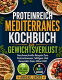PROTEINREICH MEDITERRANES KOCHBUCH ZUR GEWICHTSVERLUST