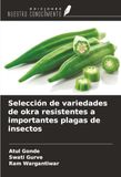 Selección OmniScriptum SRL Selección de variedades de okra resistentes a importantes plagas de insectos Paperback