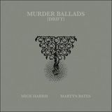 Murder Mick Harris & Martyn Bates - Murder Ballads [Drift] (LP)