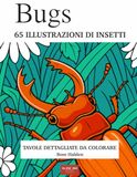 Bugs: Tavole Dettagliate da Colorare - 65 Illustrazioni di Insetti