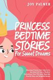 Princess Bedtime Stories for Sweet Dreams: Charming Princess Fairy Tales
