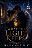 WHAT Independently Published What the Light Keeps: Some Lights Aren't Meant To Be Hidden Paperback