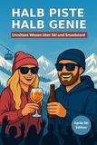 Halb Piste Halb Genie