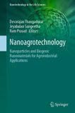 Nanoagrotechnology: Springer Nature Nanotechnology in the Life Sciences- Nanoagrotechnology