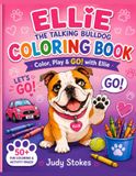 Ellie the Talking Bulldog Coloring Book: Color, Play & Go! with Ellie