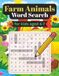 Farm Animals Word Search: Fun and Easy Puzzle Book with Cute Farm Animals, Big Letters, and Simple Words | Preschool Learning Activity with Solutions| Large Print |