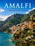 AMALFI TRAVEL PHOTOGRAPHY: A Coffee Table Book Showcasing Stunning Photography and Informative Descriptions of Amalfi Coast Most Iconic Landmarks