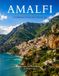 AMALFI TRAVEL PHOTOGRAPHY: A Coffee Table Book Showcasing Stunning Photography and Informative Descriptions of Amalfi Coast Most Iconic Landmarks