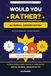 Would You Rather?: No Normal Answers: Family Showdown