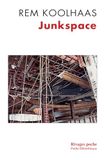 Junkspace: Repenser radicalement l'espace urbain