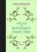 Atlas de botanique parfumée: Les essentiels: 1