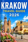 KRAKOW TRAVEL GUIDE 2026