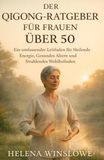 DER QIGONG-RATGEBER FÜR FRAUEN ÜBER 50