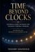 Time Beyond Clocks: Universal Cosmic Extension and Invariant Temporal Ordering - Foundations and Historical Development of ITOF