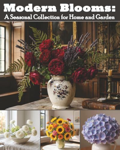 Modern Blooms: A Seasonal Collection for Home and Garden