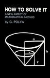 How Ishi Press How To Solve It: A New Aspect of Mathematical Method Paperback