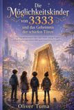 Die Möglichkeitskinder von 3333 und das Geheimnis der schiefen Türen