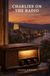 Charlies On The Radio: A Charleston, WV Memoir
