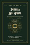 Asomo a un Siglo de Música sin Final (1889-1989)