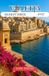 VALLETTA REISEFÜHRER 2027: Maltas goldene Hauptstadt. Die mediterrane Stadt der Legenden. Erbaut auf Geschichte, umgeben vom Meer.