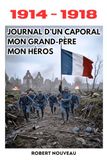 Journal d'un Caporal - Mon Grand-Père - Mon Héros