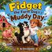 Fidget the Farm Dog's Muddy Day