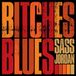Bitches Stony Plain Bitches Blues