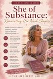 SHE OF SUBSTANCE: REINVENTING HER FUTURE: Navigating Life Transitions, Rediscovering Identity, and Achieving New Goals for Women Aged 45–54