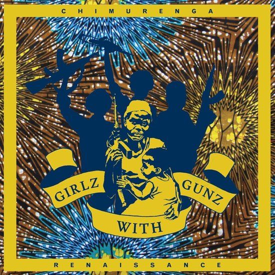 Girlz Chimurenga Renaissance Girlz With Gunz (12" Single)