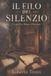 IL FILO DEL SILENZIO: Un giallo a Borgo a Mozzano