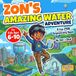 Zon's Amazing Water Adventure: A Fun STEM Engineering Book for Kids Ages 6-10 (From Clouds to Tap)