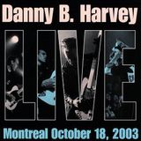 Sonic Rendezvous Danny B. Harvey - Montreal October 18, 2003 (CD)