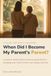 When Did I Become My Parent's Parent?