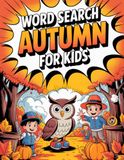 Word Search Autumn for Kids: Daily Mind Expansion Puzzle Book for Ages 9 to 12 with No Fuss