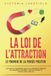 LA LOI DE L'ATTRACTION