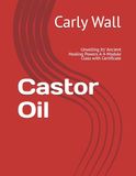 Castor Oil: Unveiling Its' Ancient Healing Powers A 4-Module Class with Certificate