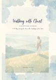 Walking with Christ: A 40-Day Journey for Men on the Teachings of Our Savior