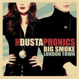 Sonic Rendezvous The Dustaphonics - Big Smoke London Town (CD)