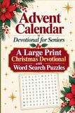 Advent Calendar Devotional for Seniors: A Large Print Christmas Devotional with Word Search Puzzles