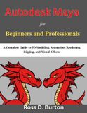Autodesk Independently Published Autodesk Maya for Beginners and Professionals