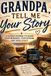 Grandpa, Tell Me Your Story: Large Print Reminiscence Questions for Grandfathers