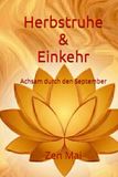 Herbstruhe & Einkehr: Achtsam durch den September