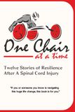 One Chair At A Time: Twelve Stories of Resilience After A Spinal Cord Injury