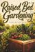 Raised Bed Gardening for Beginners: Healthy Soil and High-Density Growing for Maximum Yield