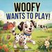 Woofy Best Pals Forever: Always Better Together- Woofy Wants To Play