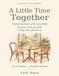 A Little Time Together: 30 Gentle Conversation Sessions and 20 Optional Activities for Families and Caregivers to Share with an Adult Living with Dementia or Alzheimer's Disease