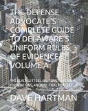 THE Libri GmbH Delaware Legal Reform-The Defense Advocate's Complete Guide to Delaware's Uniform Rules of Evidence - Volume A